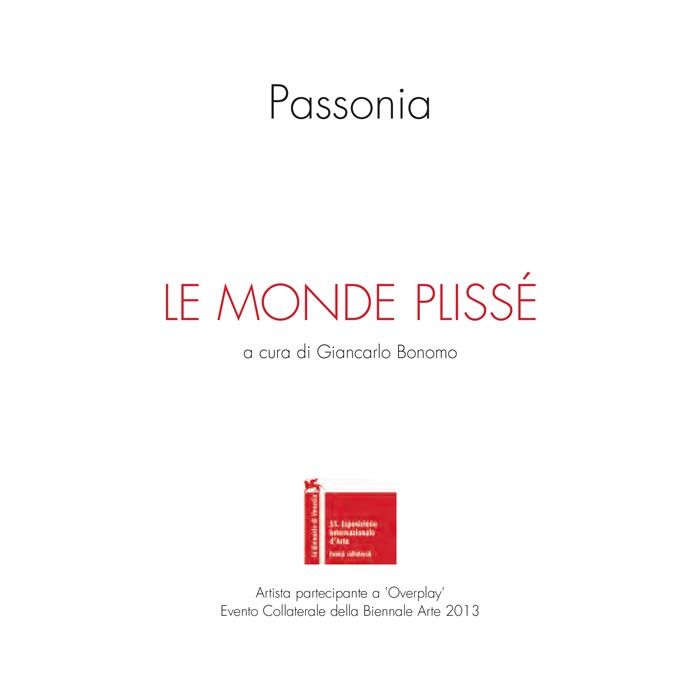 Le Monde Plissè – Passonia  – Biennale